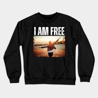 I-Am-Free Crewneck Sweatshirt